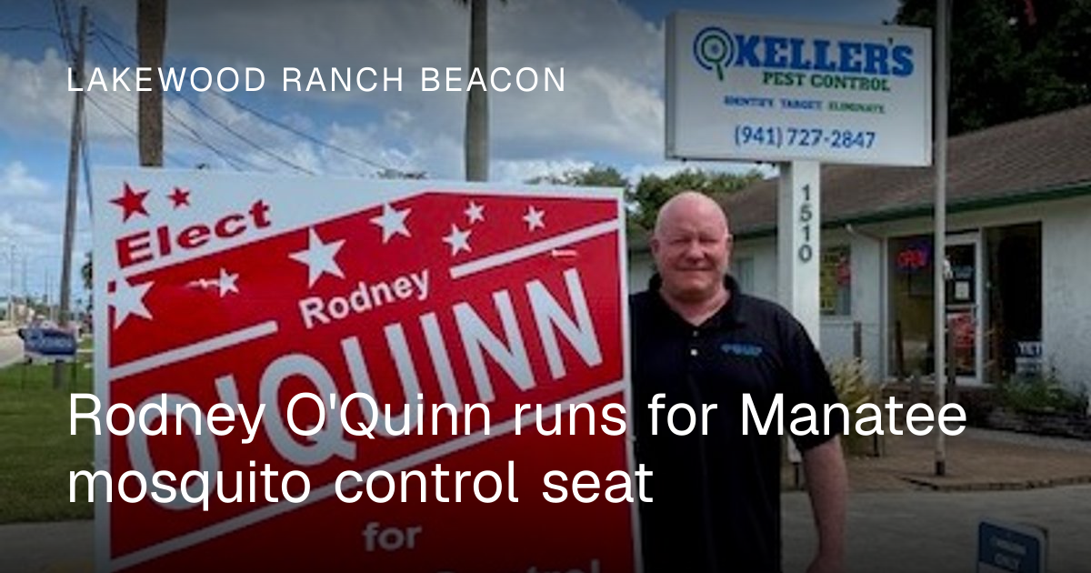 Rodney O'Quinn runs for Manatee mosquito control seat | Lakewood Ranch ...